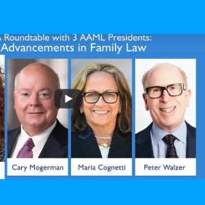 AAML Advancement in Family Law with Celebrity lawyer Peter M. Walzer, Carey Mogelman, Maria Cognetti