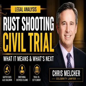 Graphic of Celebrity Lawyer & Legal Analyst Chris Melcher High-Net-Worth Los Angeles CA Attorney who Analyzes Alec Baldwin Rust Shooting Civil Trial. Text says What it Means & What's Next, Gaffer Sues Alec Baldwin, Emotional Distress Claims, Trial Vs. Settlement